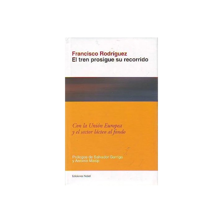El Tren Prosigue su Recorrido. Con la Unión Europea y el Sector Lácteo al Fondo